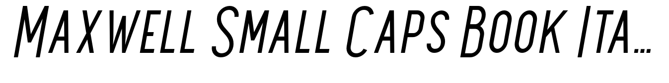 Maxwell Small Caps Book Italic
